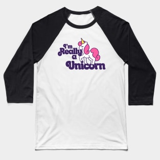 I'm really a Unicorn Baseball T-Shirt